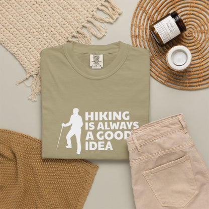 Hiking Is Always A Good Idea Unisex T-shirt