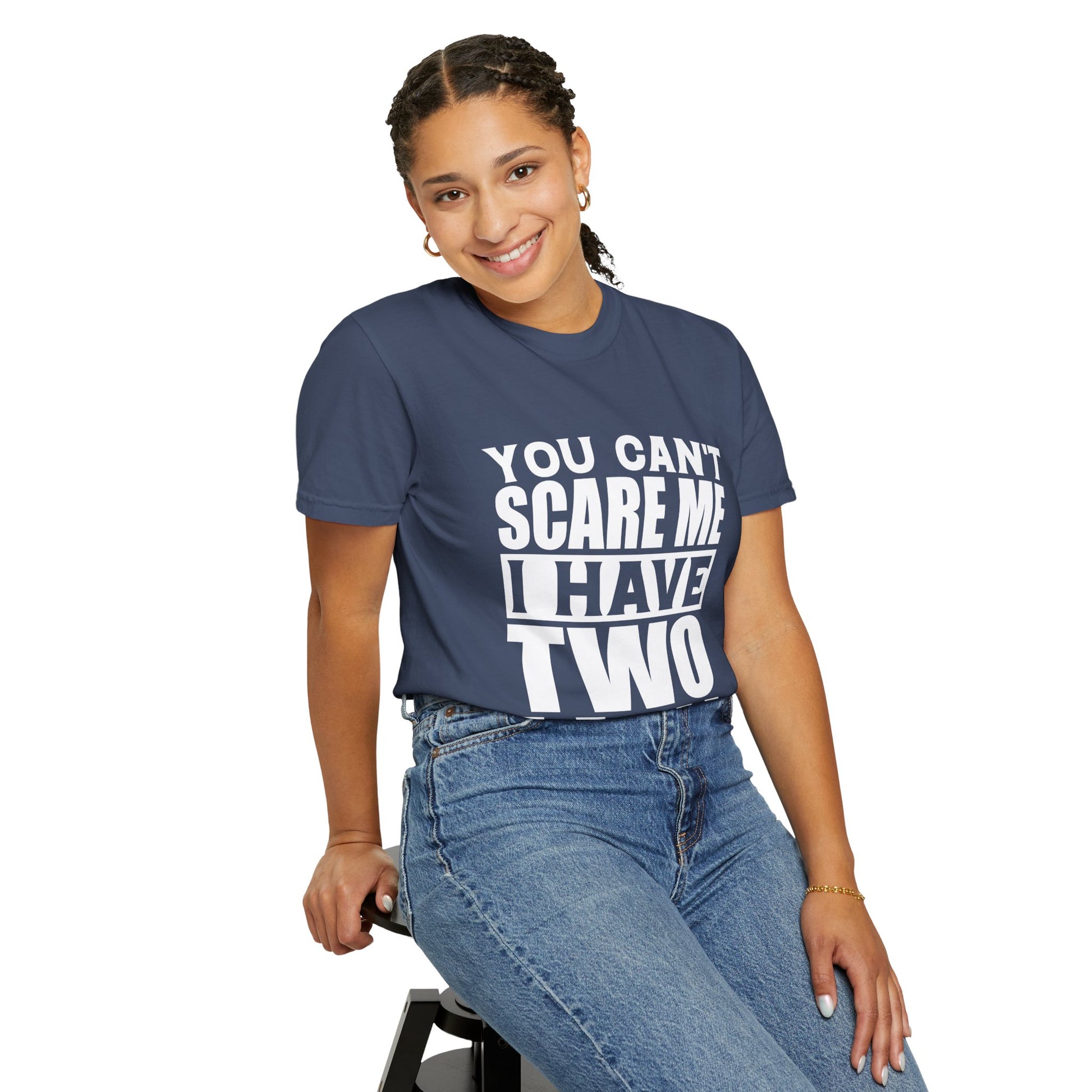 Funny Unisex T-Shirt, You Can't Scare Me, I Have Two Daughters