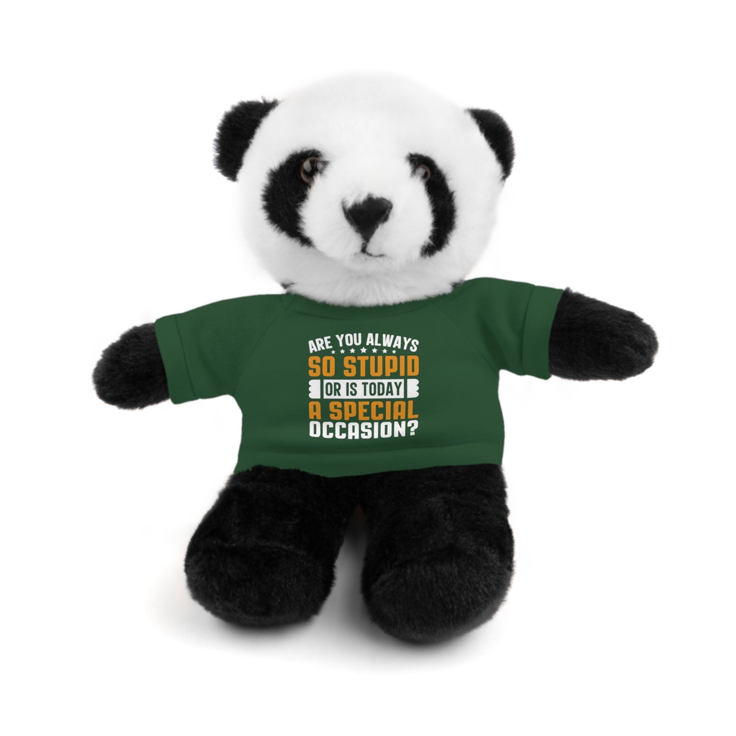 Adorable Stuffed Animal with Tee, Are You Always So Stupid