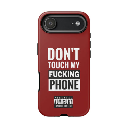 Funny Phone Case, Don’t Touch My Phone