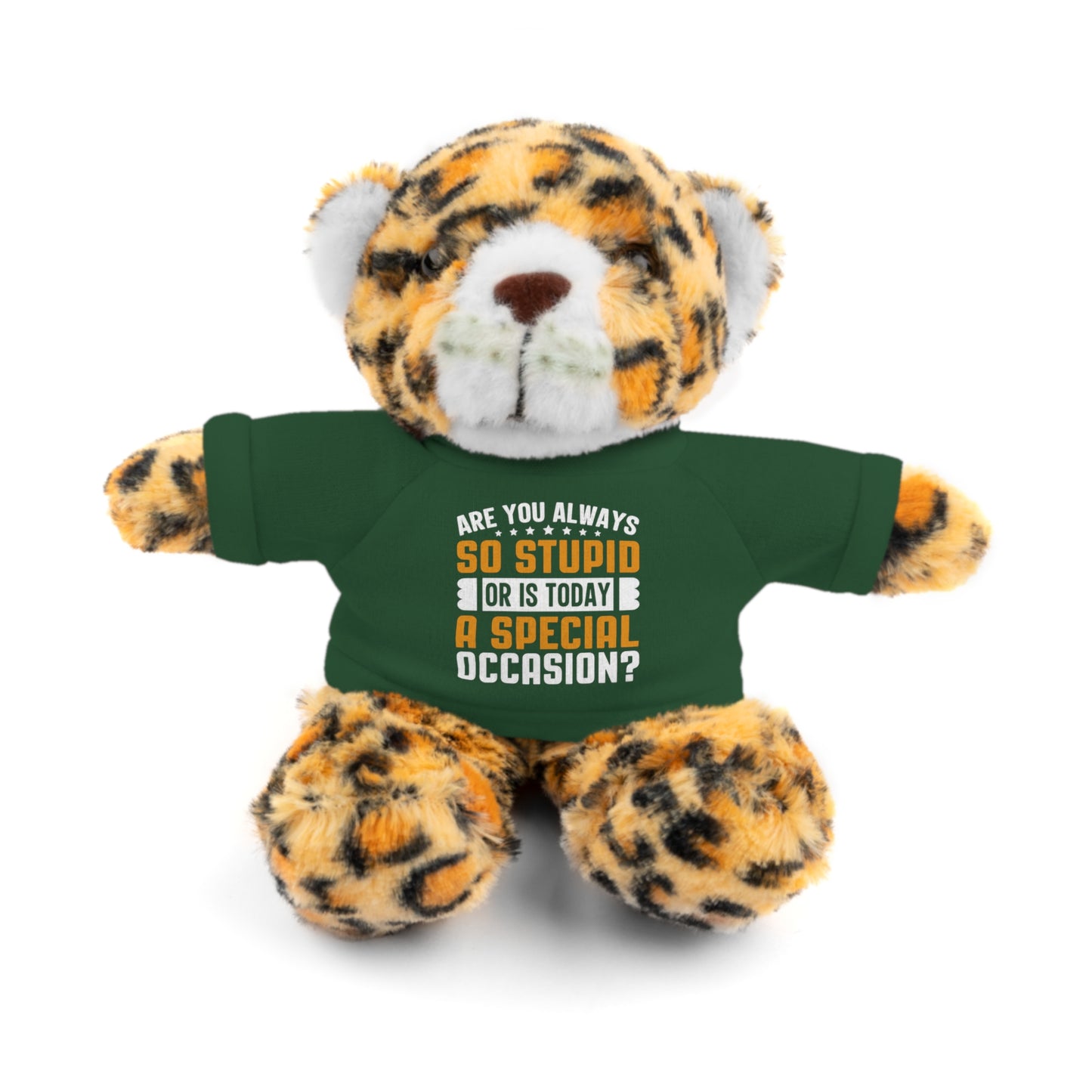 Adorable Stuffed Animal with Tee, Are You Always So Stupid