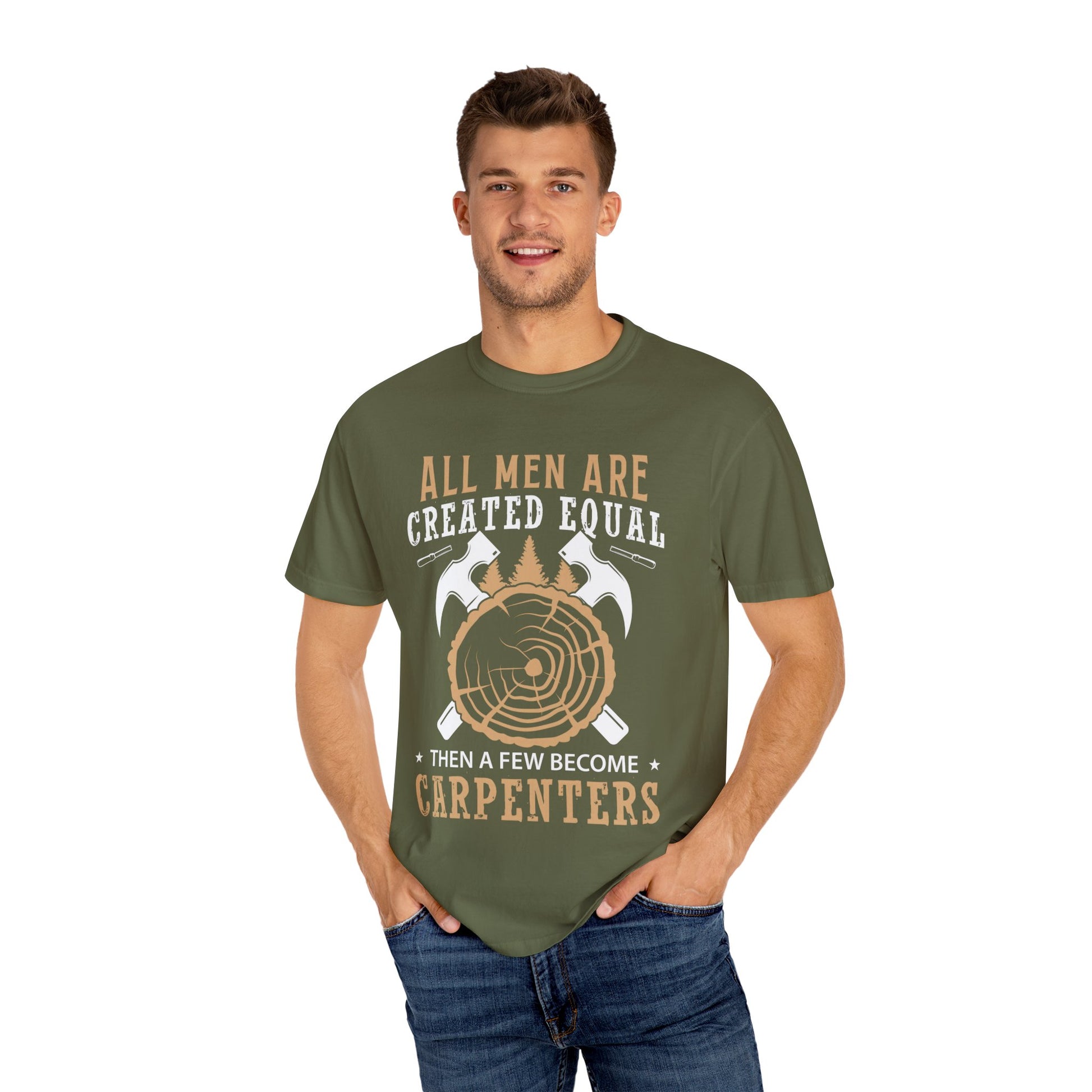 All Men Are Created Equal Carpenter T-Shirt - Unisex Garment-Dyed Tee for Woodworkers