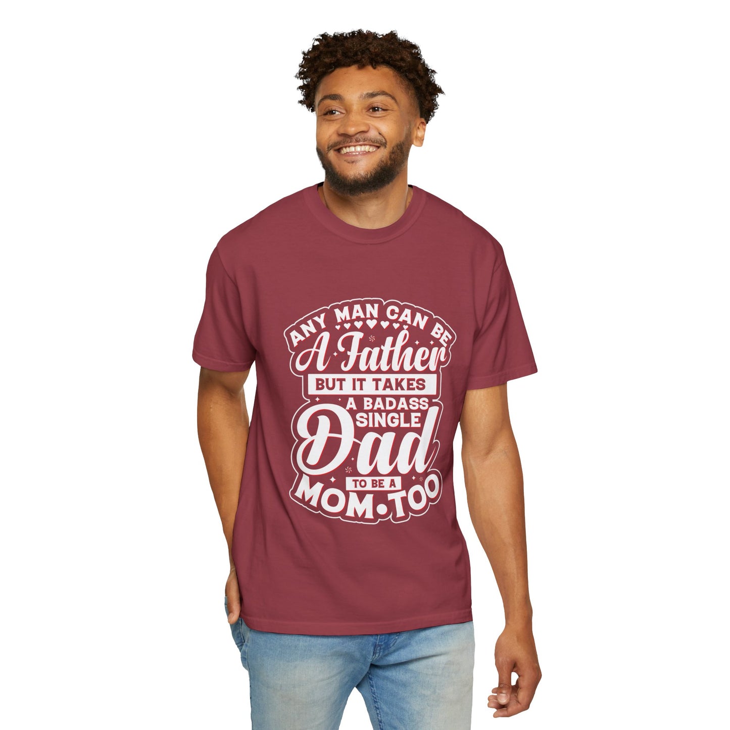 Badass Single Dad T-Shirt | Unisex Garment-Dyed Tee for Father's Day
