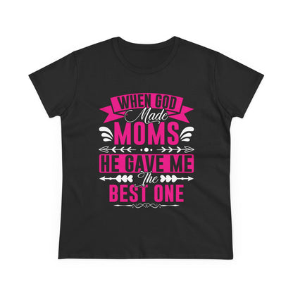 When God Made Moms, He Gave Me the Best One T-Shirt