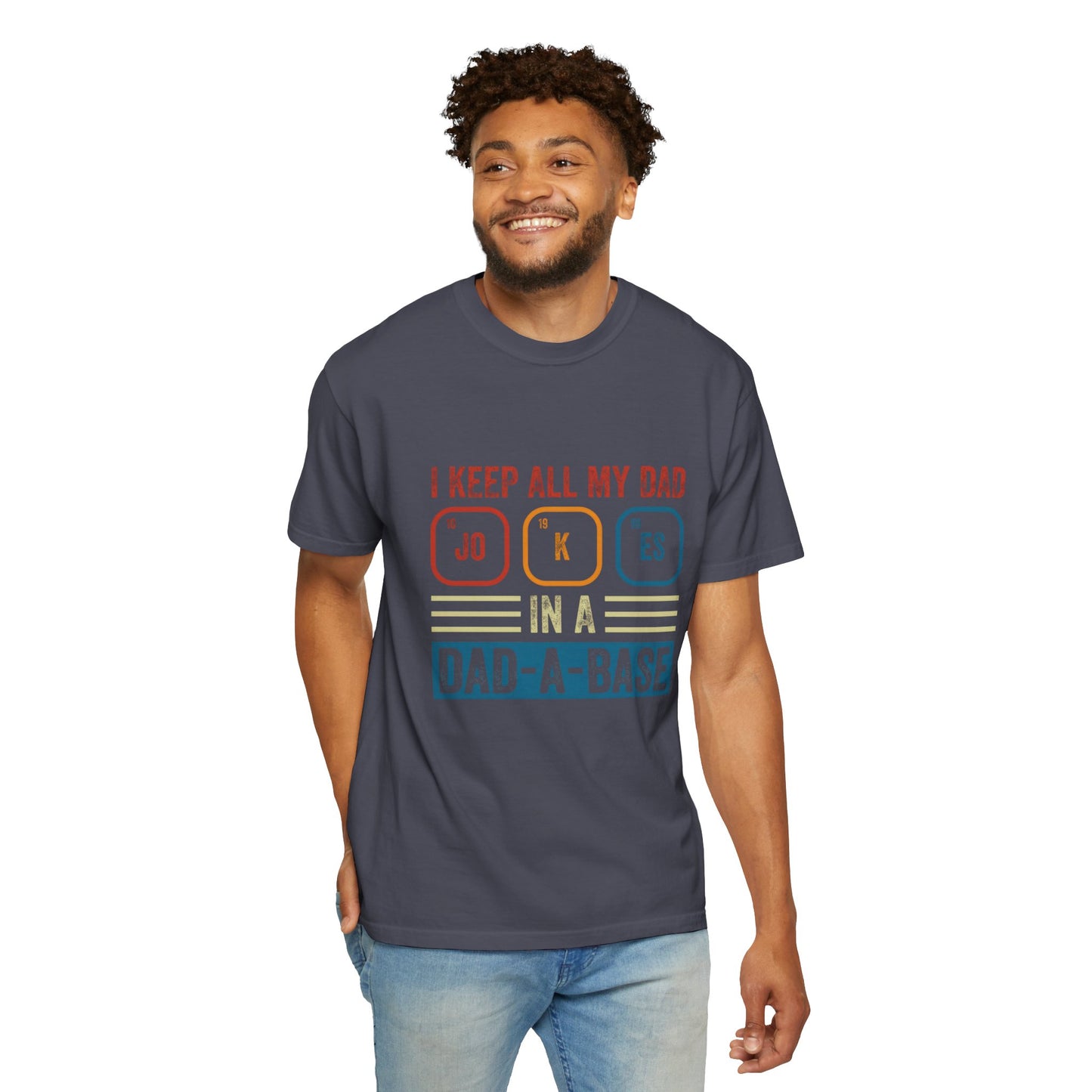 Funny Dad Jokes Unisex T-Shirt - Keep All My Dad Jokes in a Dad-a-Base