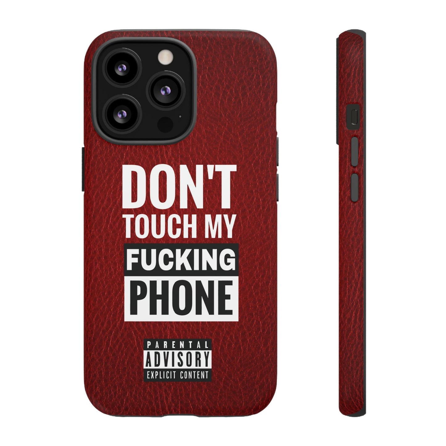 Funny Phone Case, Don’t Touch My Phone