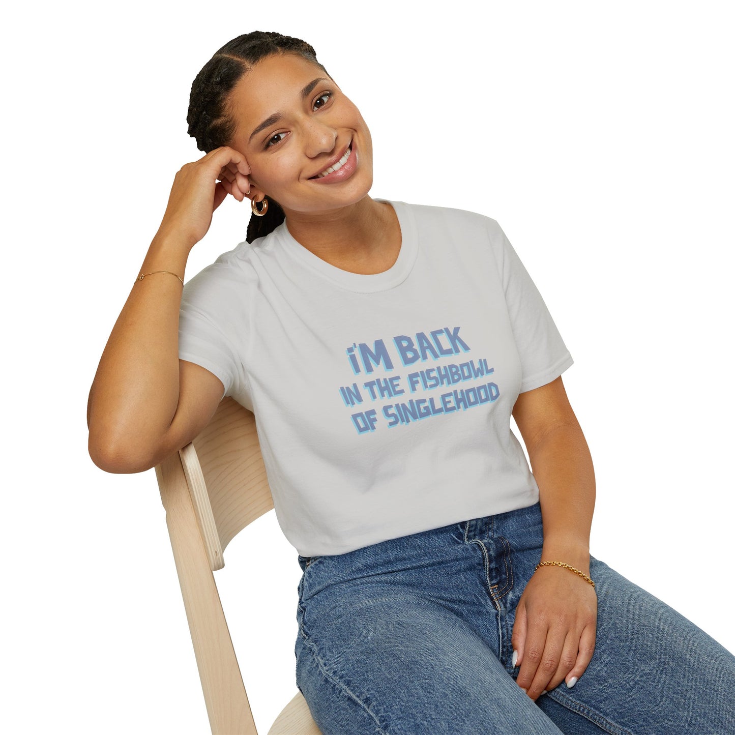 I'm Back In The Fishbowl Of Singlehood Unisex Softstyle T-Shirt