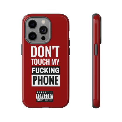 Funny Phone Case, Don’t Touch My Phone