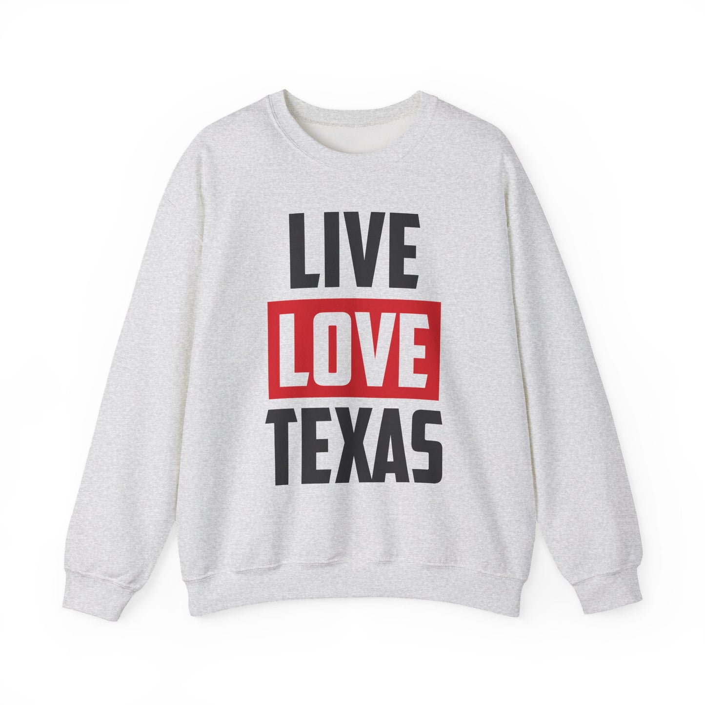 Live Love Texas Crewneck Sweatshirt – Cozy Unisex Pullover for Texas Lovers