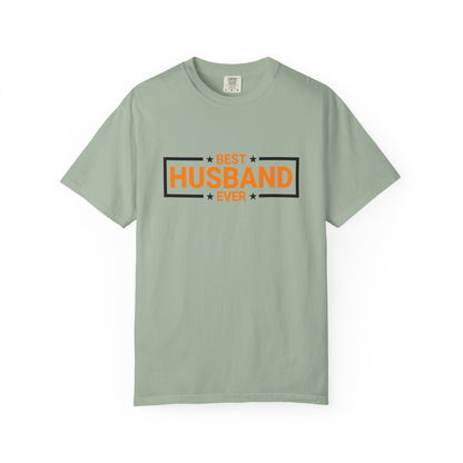 Best Husband Ever Unisex Garment-Dyed T-Shirt