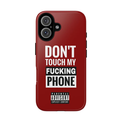 Funny Phone Case, Don’t Touch My Phone