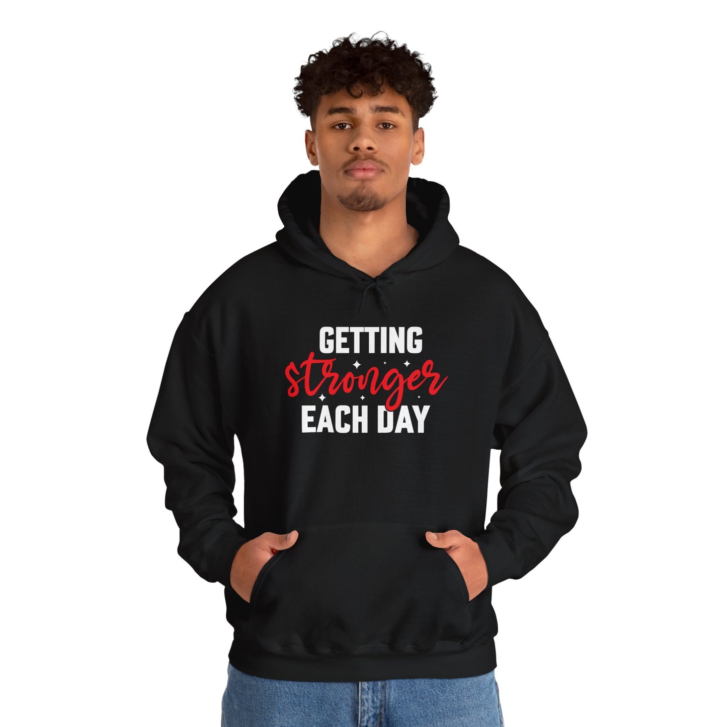 Getting Stronger Each Day Hoodie, Unisex Motivational Sweatshirt