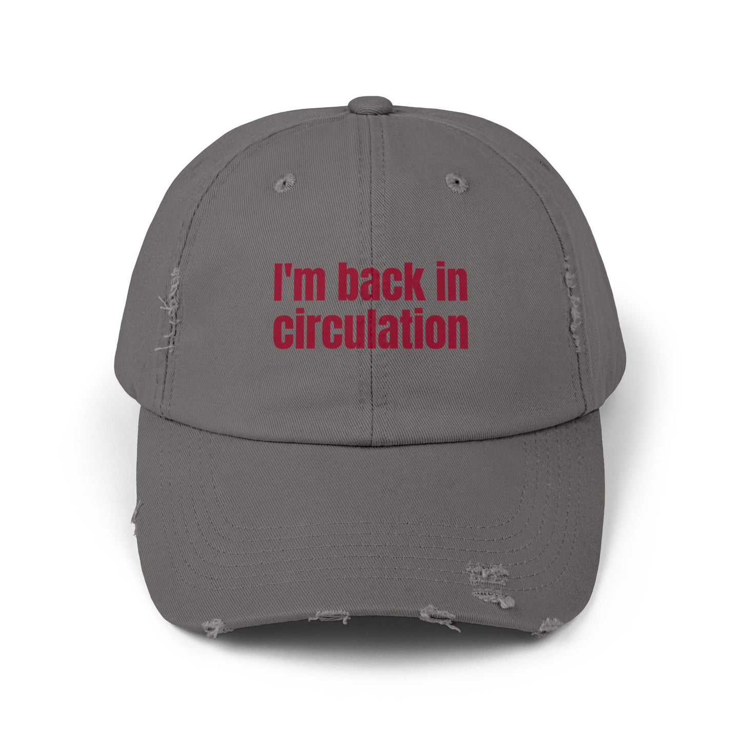 I'm Back In Circulation Unisex Distressed Cap