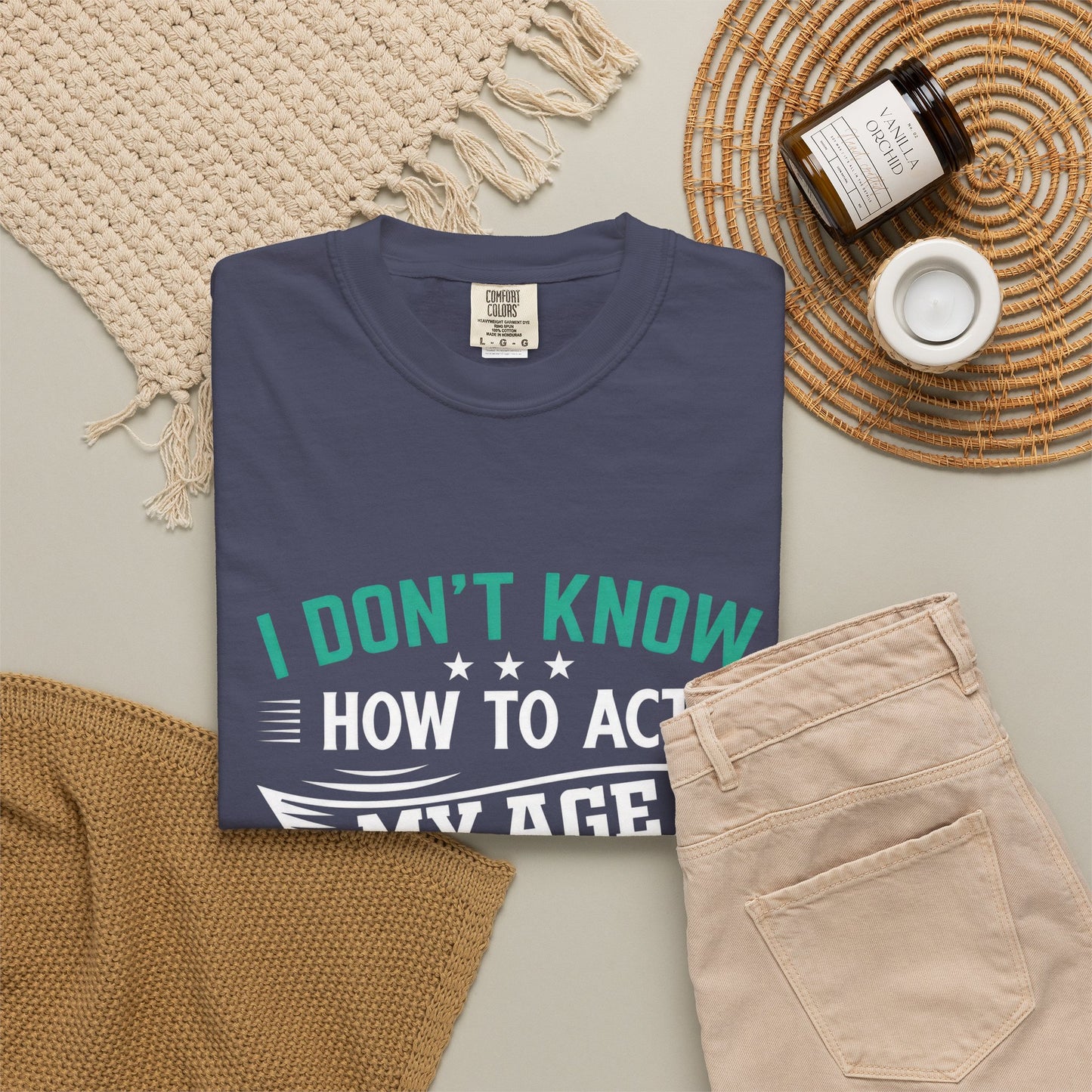 Funny Unisex Garment-Dyed T-Shirt - "I Don't Know How to Act My Age"