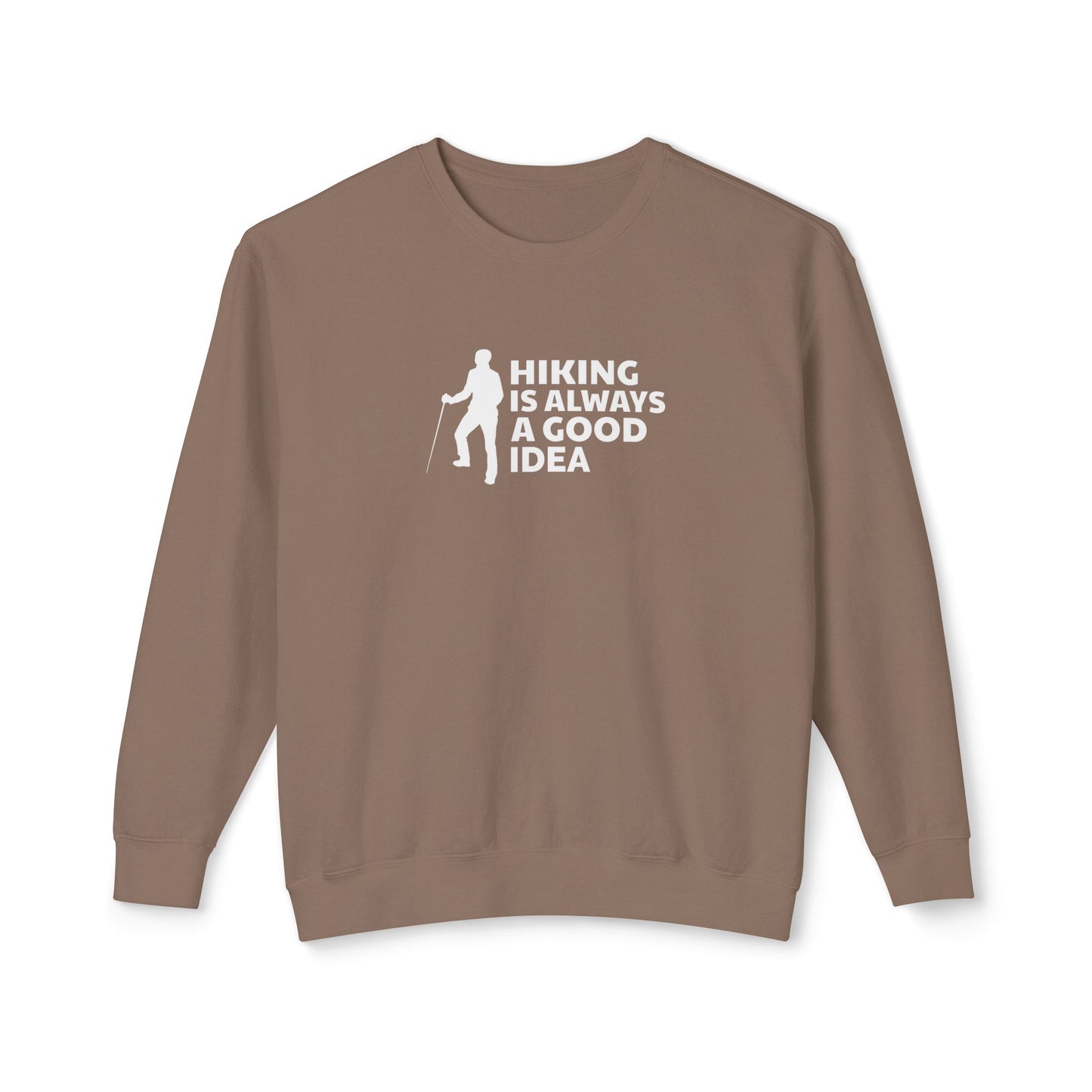 Hiking Is Always A Good Idea Unisex Lightweight Crewneck Sweatshirt