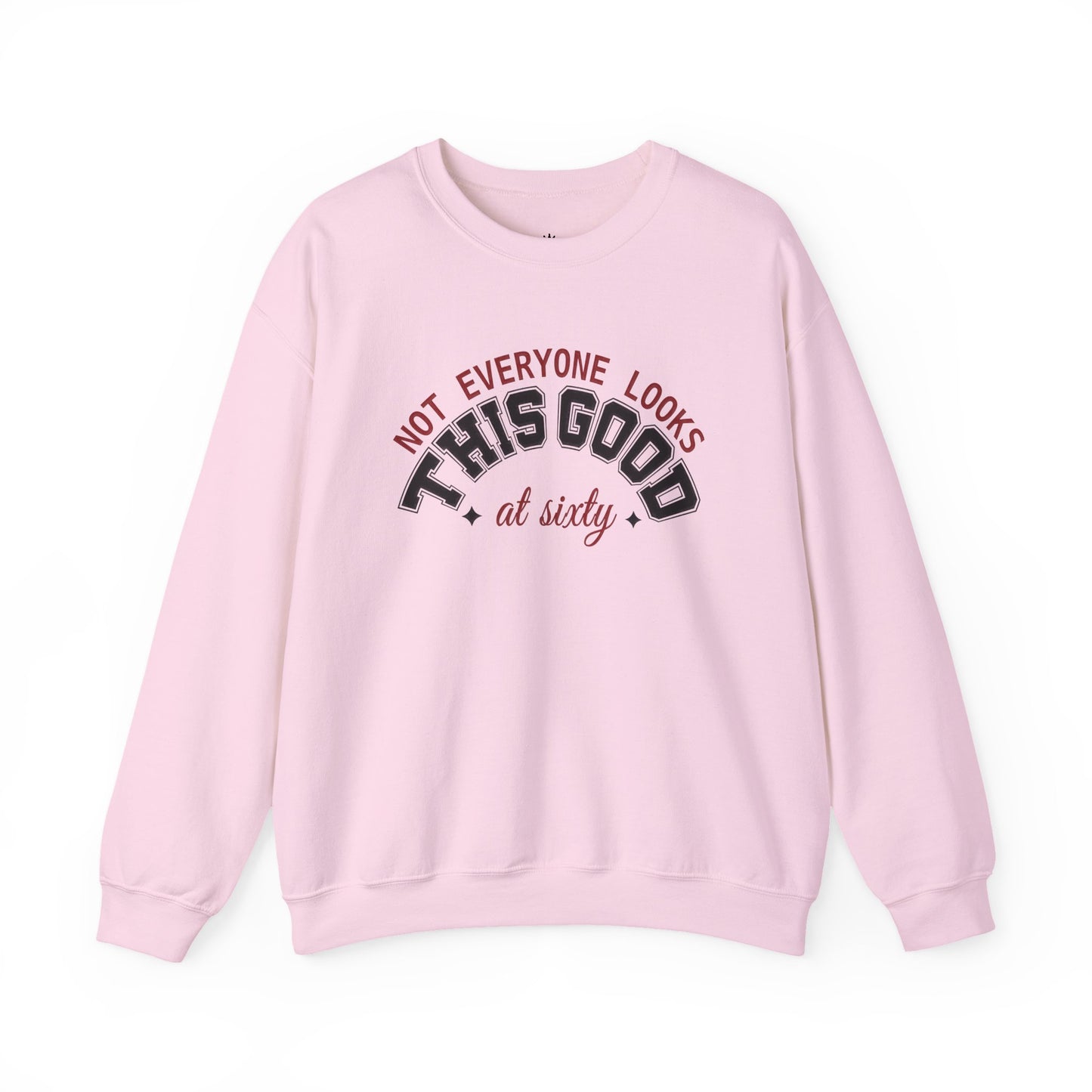 Custom Birthday Sweatshirt — "Not Everyone Looks This Good at ..." Crewneck
