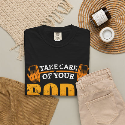 Take Care of Your Body Unisex Garment-Dyed T-Shirt - Inspirational Fitness Apparel