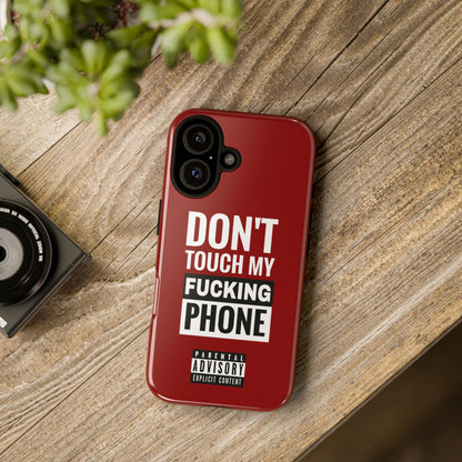 Funny Phone Case, Don’t Touch My Phone
