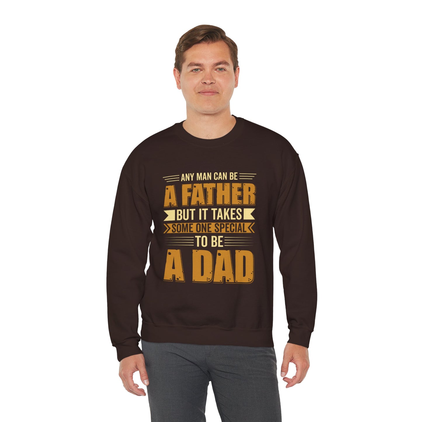 Father's Day Dad Sweatshirt - Any Man Can Be A Father