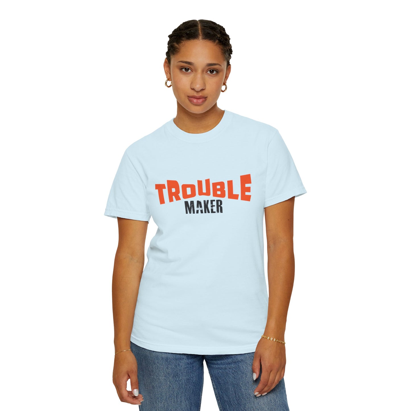 Trouble Maker T-Shirt - Unisex  Garment-Dyed Casual Tee for Fun-Lovers
