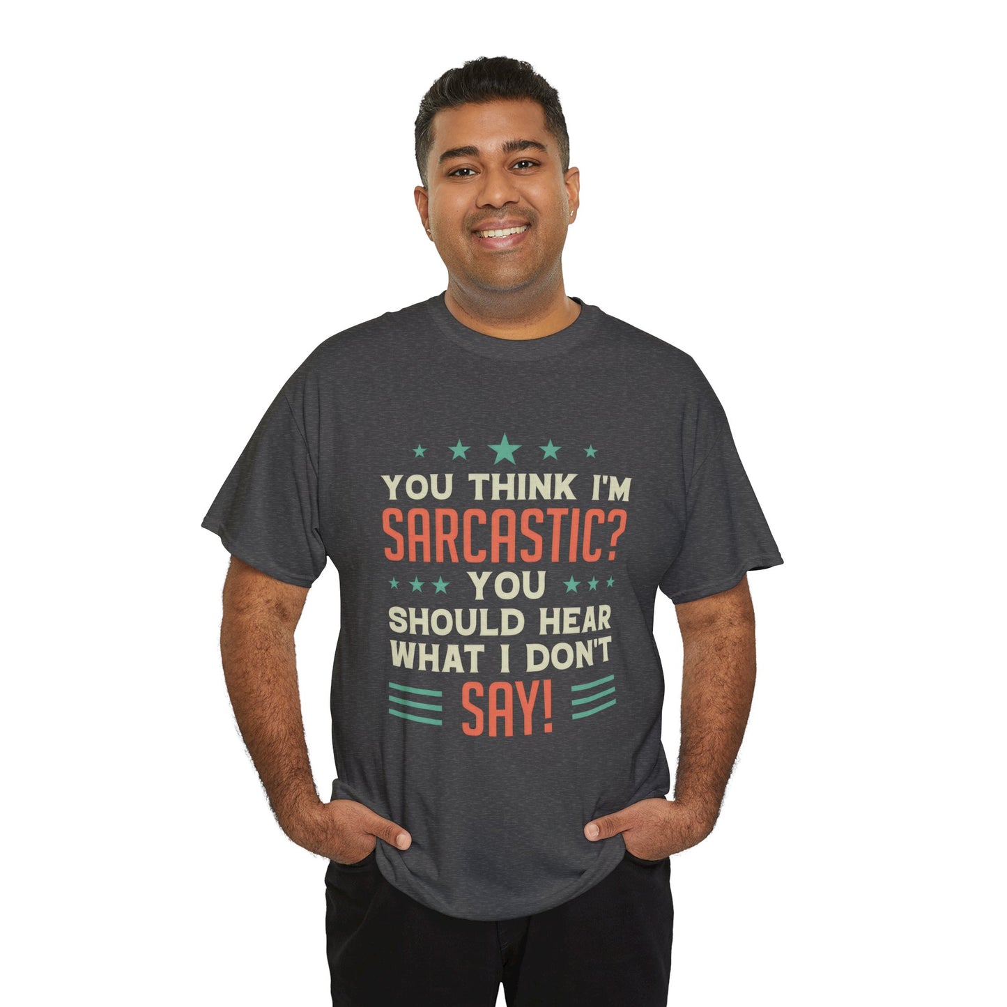 Funny Sarcastic Unisex Heavy Cotton Tee - Great Gift for Friends & Humor Lovers