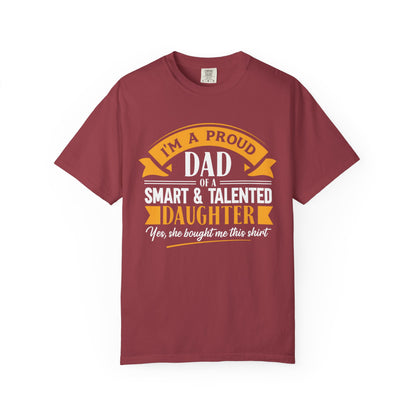 Proud Dad of a daughter T-Shirt - Garment-Dyed Tee for Father's Day
