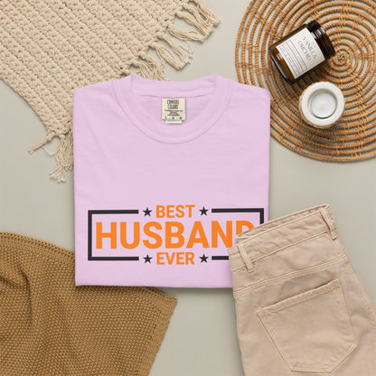 Best Husband Ever Unisex Garment-Dyed T-Shirt