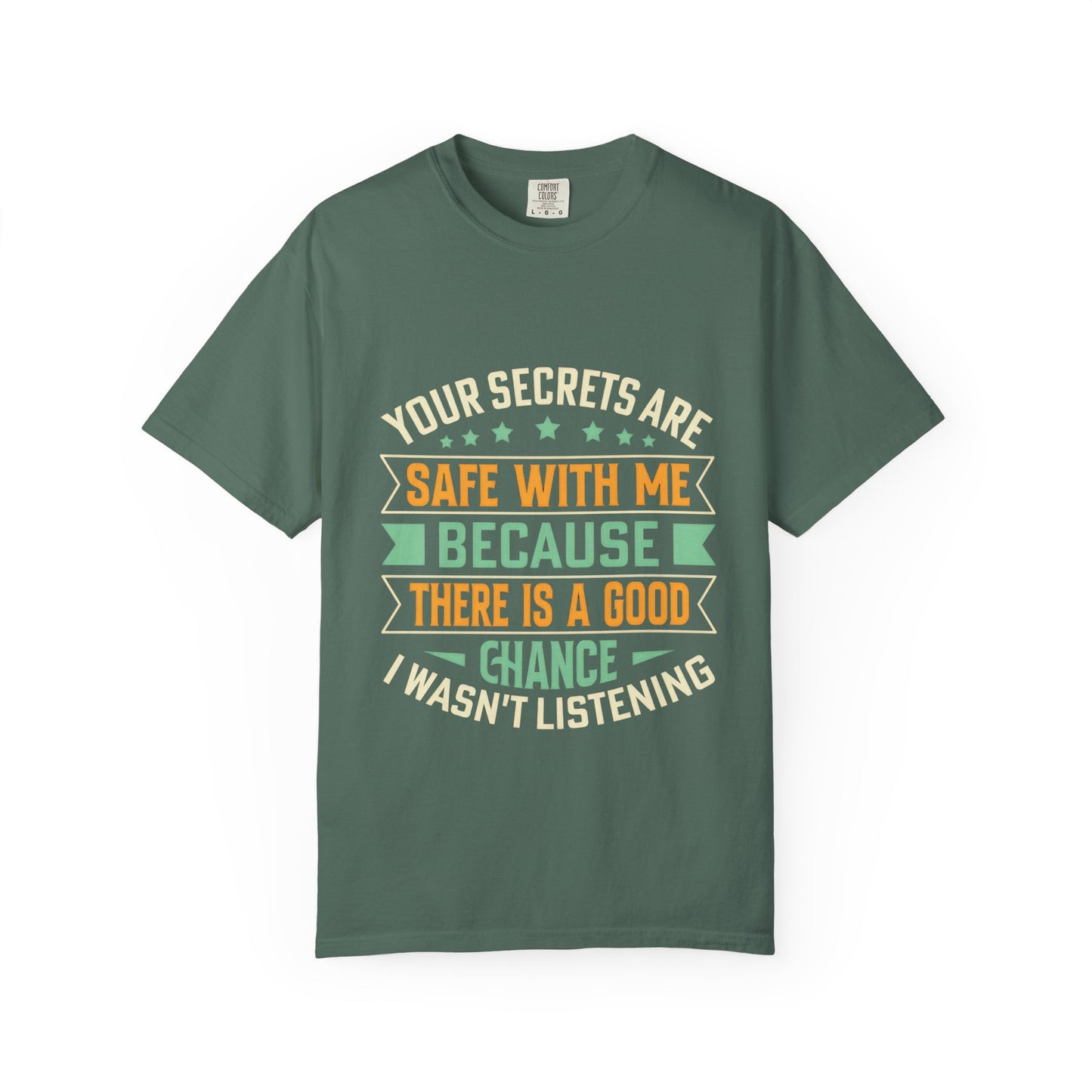 "Your Secrets Are Safe With Me" - Unisex Garment-Dyed T-Shirt