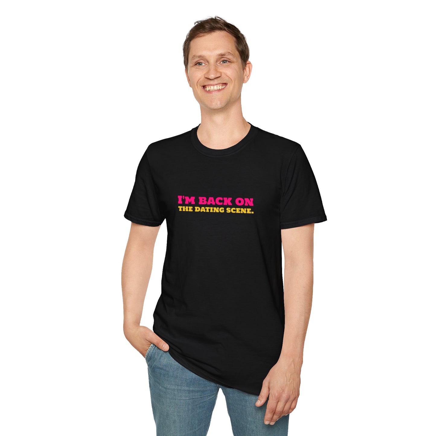 I'm Back On The Dating Scene Unisex Softstyle T-Shirt