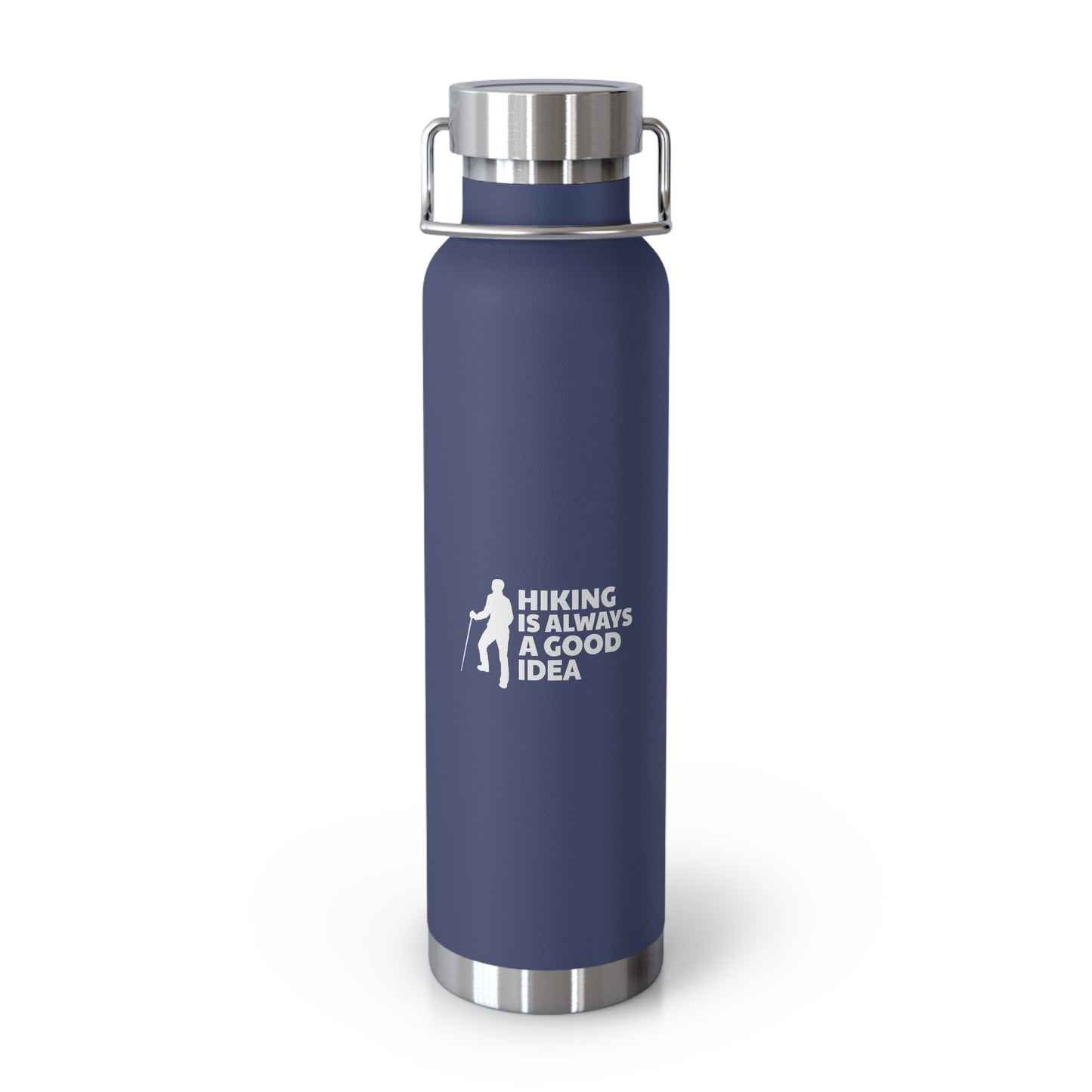 Hiking Is Always A Good Idea Copper Vacuum Insulated Bottle, 22oz