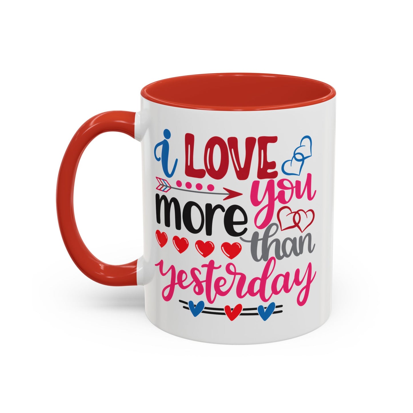 Love You More Than Yesterday Coffee Mug, 11oz, 15oz