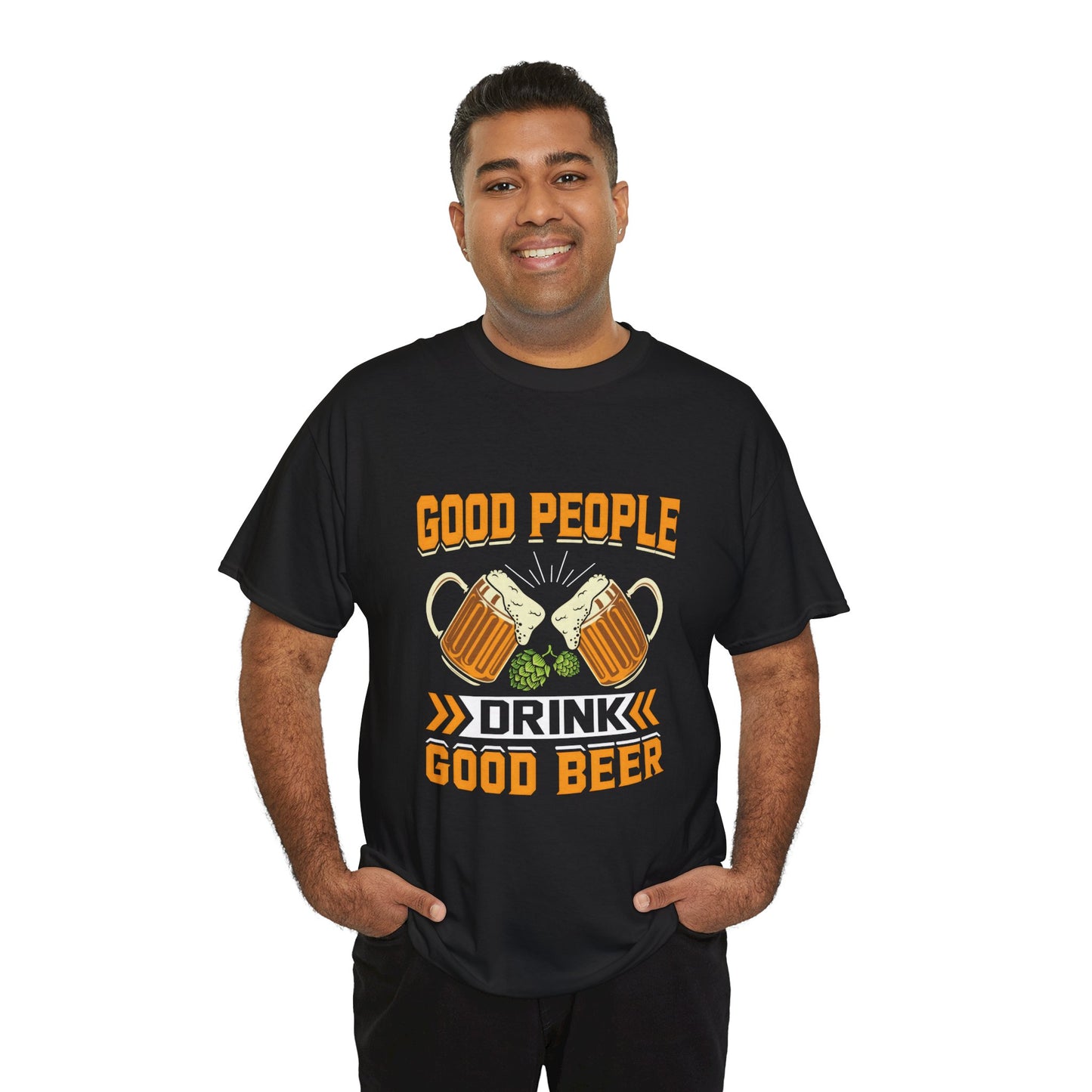 Funny Beer Slogan Tee, Good People Drink Good Beer