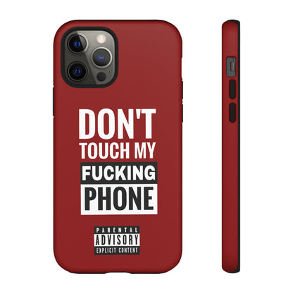 Funny Phone Case, Don’t Touch My Phone