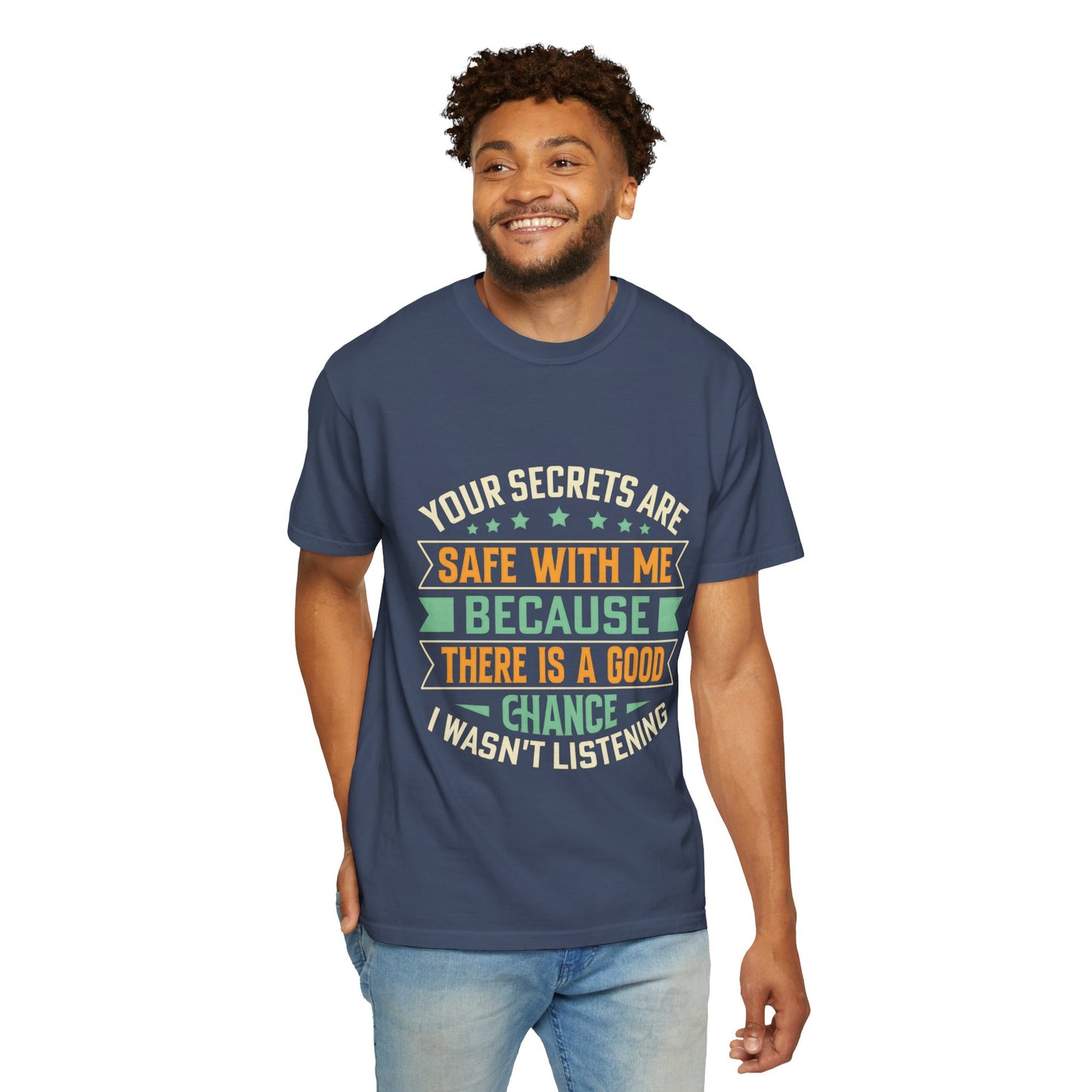 Funny Unisex Garment-Dyed T-Shirt - "Your Secrets Are Safe With Me"