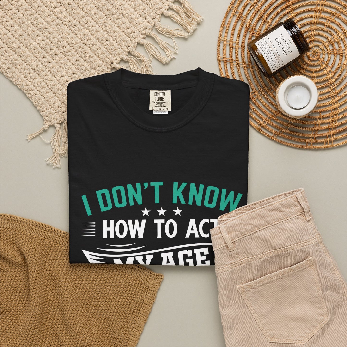 Funny Unisex Garment-Dyed T-Shirt - "I Don't Know How to Act My Age"