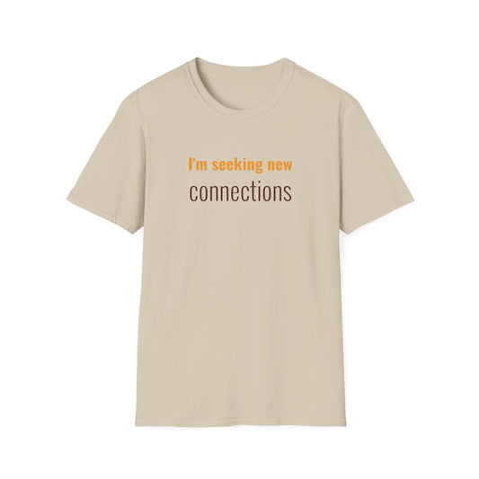 I'm Seeking New Connection Unisex Softstyle T-Shirt