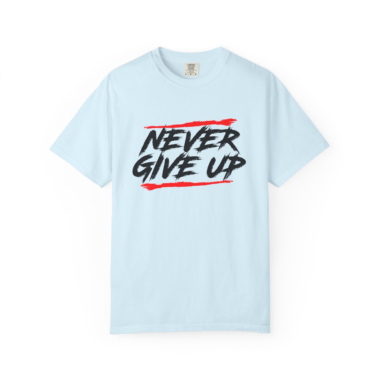Never Give Up Motivationall Unisex T-Shirt