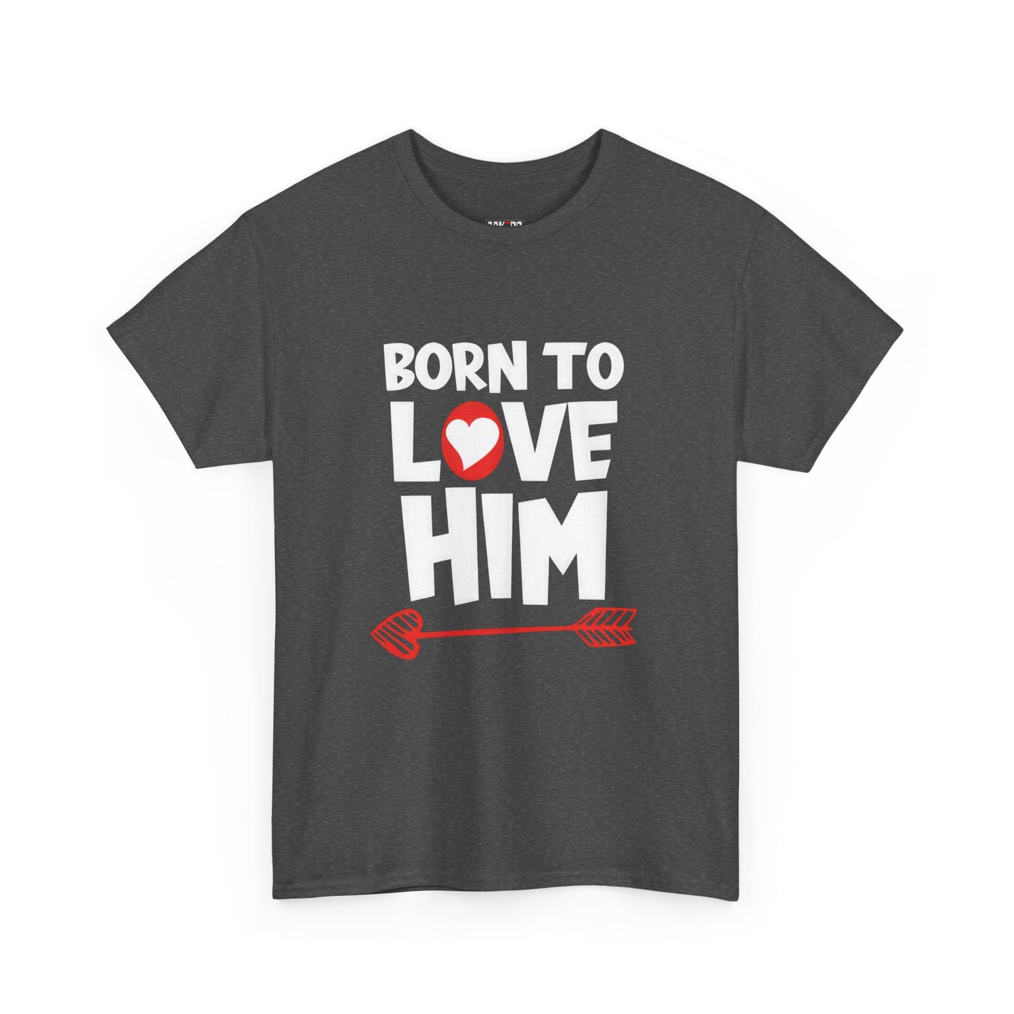 Born To Love Him Tee, Romantic Valentine T-Shirt for Couples, B Part