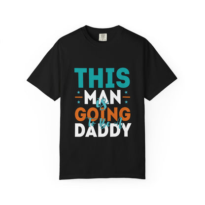 Funny Daddy-To-Be T-Shirt - Unisex Garment-Dyed Tee