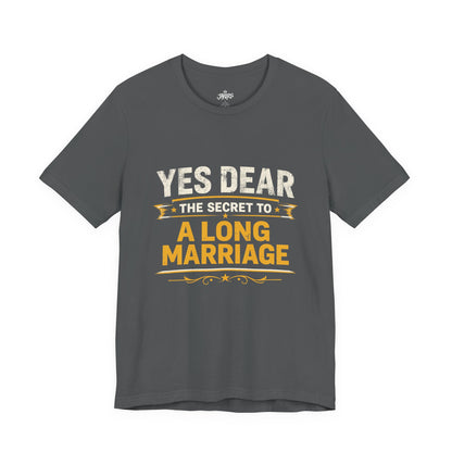 Marriage Humor T‑Shirt — "Yes Dear The Secret to a Long Marriage" Tee