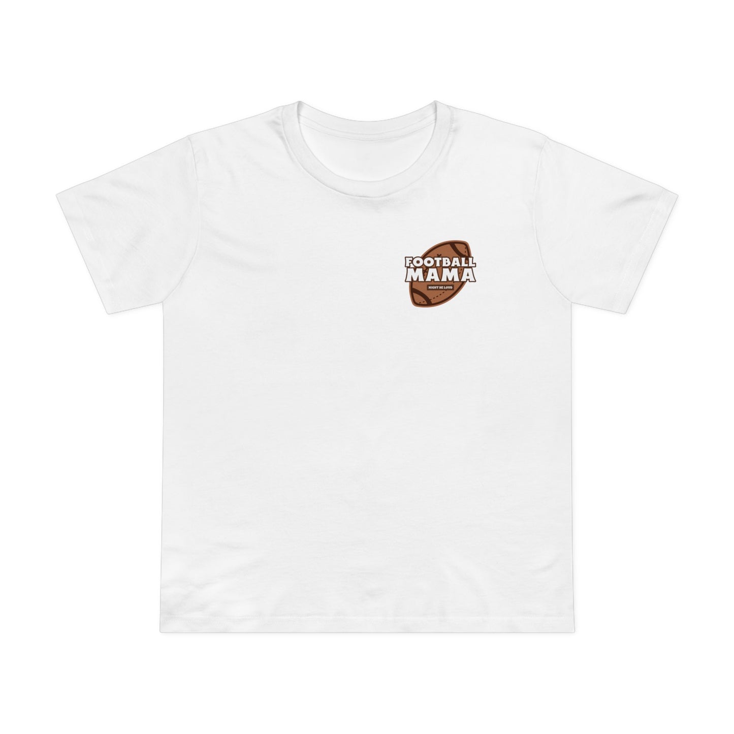 Football Mama Might Be Loud Mother Women’s Maple Tee