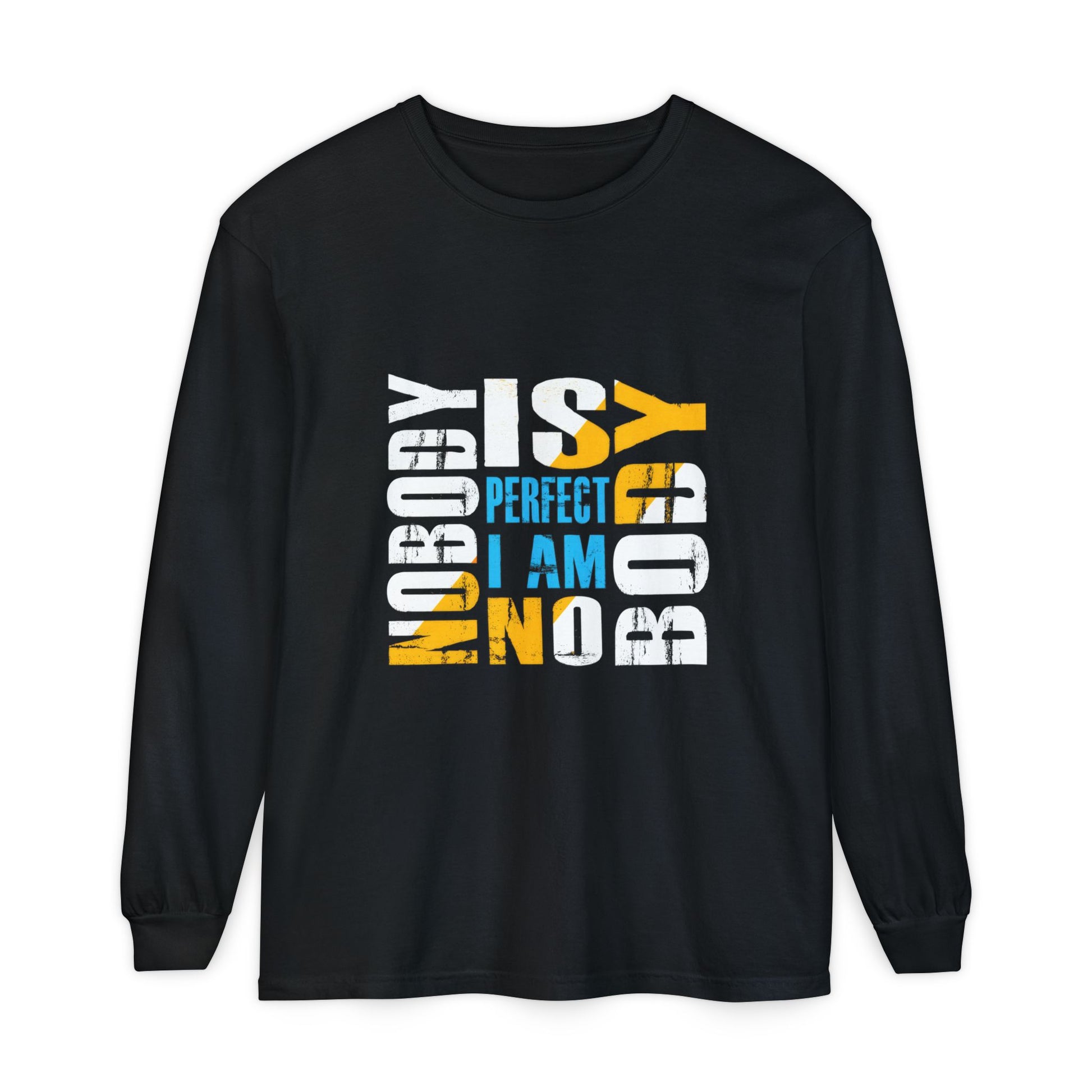 Unisex Long Sleeve T-Shirt - 'Nobody is Perfect, I Am Nobody'
