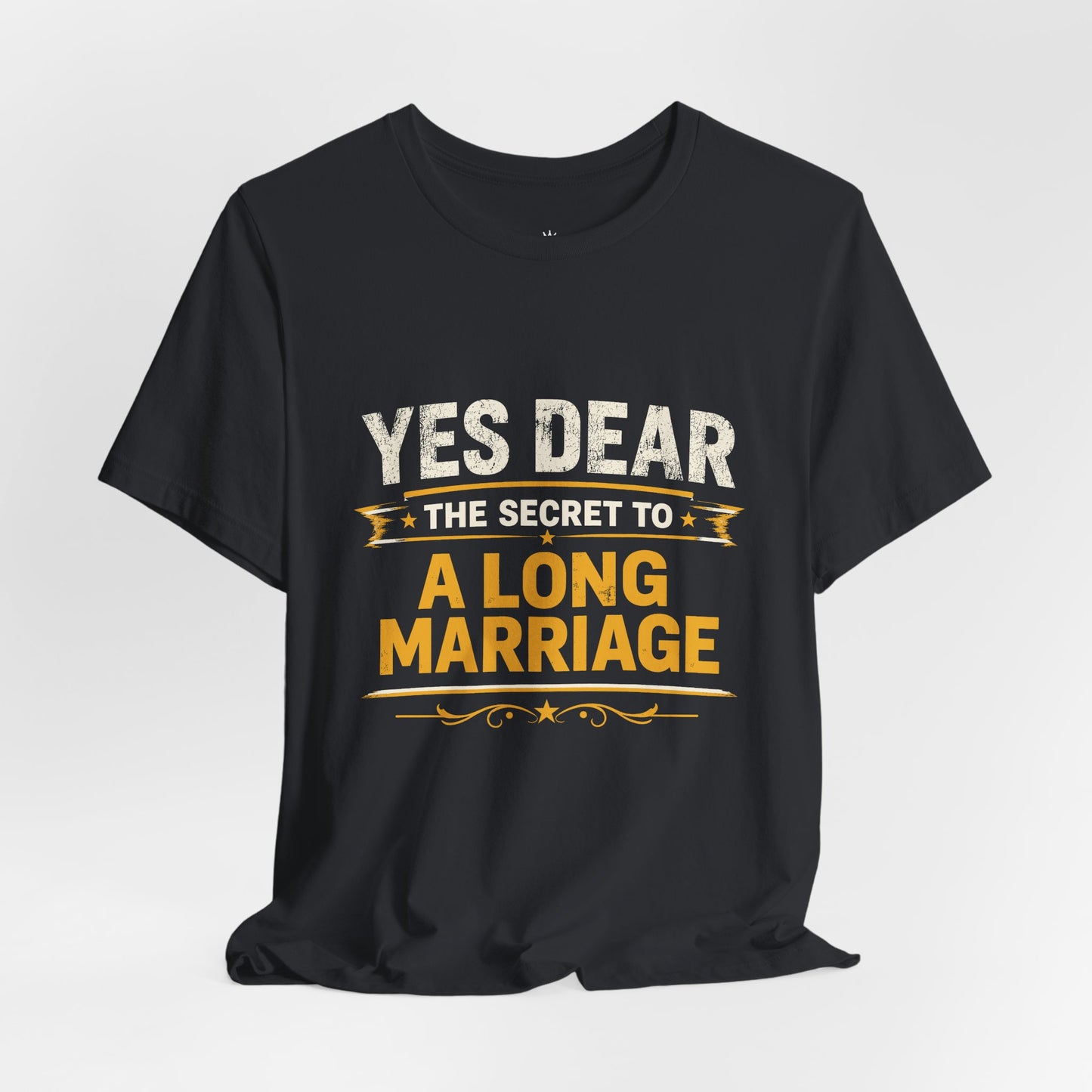 Marriage Humor T‑Shirt — "Yes Dear The Secret to a Long Marriage" Tee