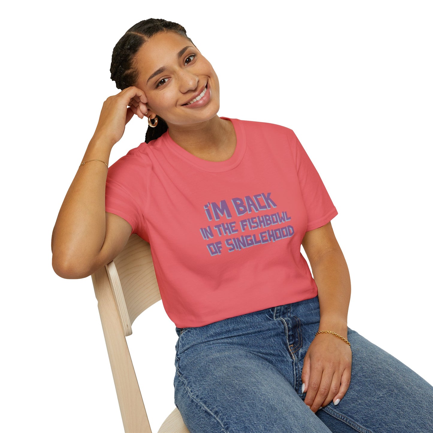 I'm Back In The Fishbowl Of Singlehood Unisex Softstyle T-Shirt