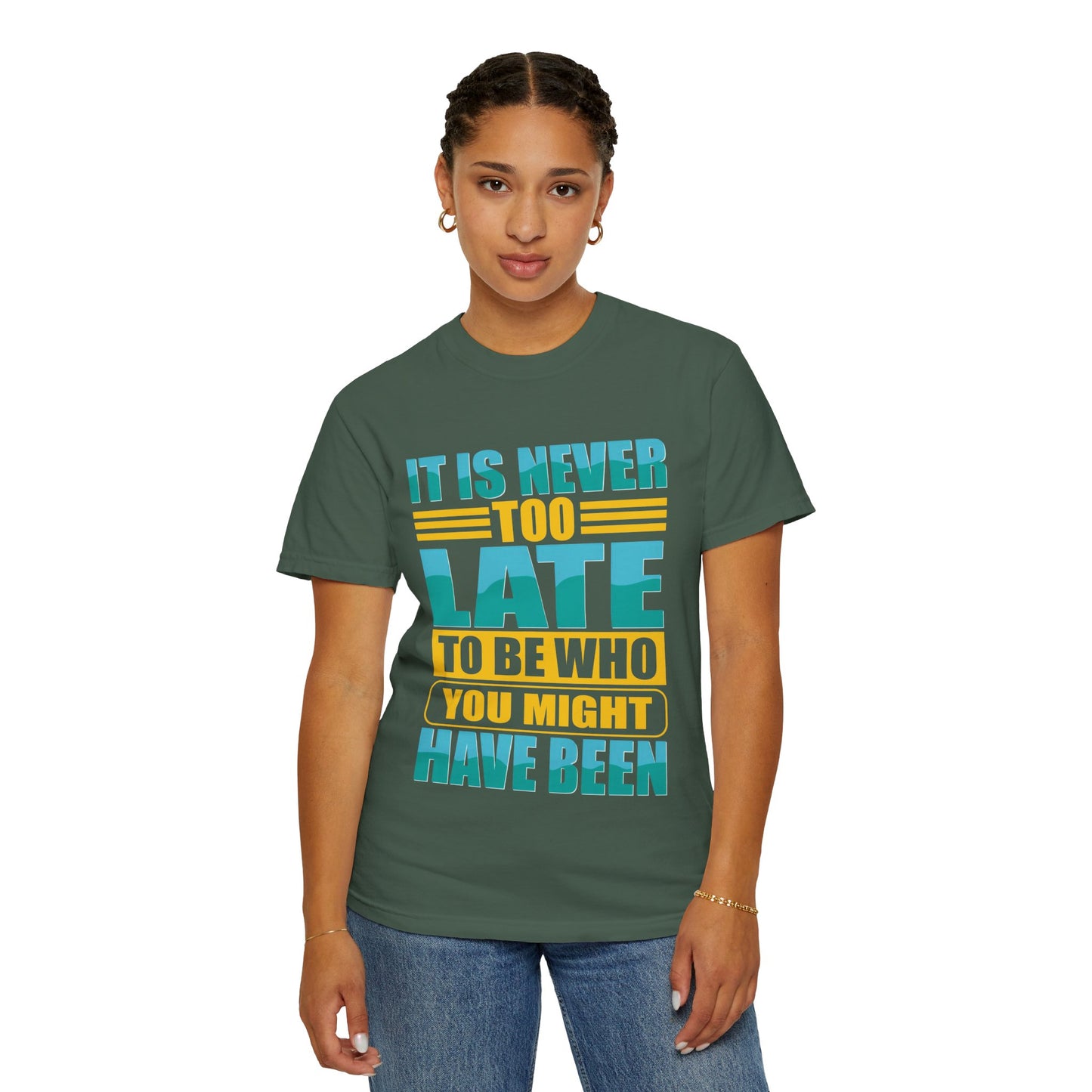 Inspirational Unisex Garment-Dyed T-Shirt - 'It Is Never Too Late'