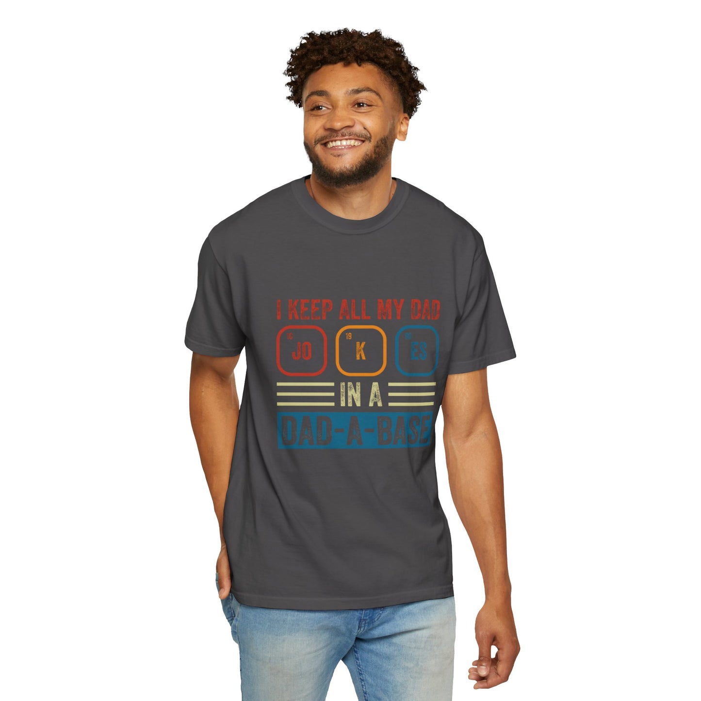Funny Dad Jokes Unisex T-Shirt - Keep All My Dad Jokes in a Dad-a-Base