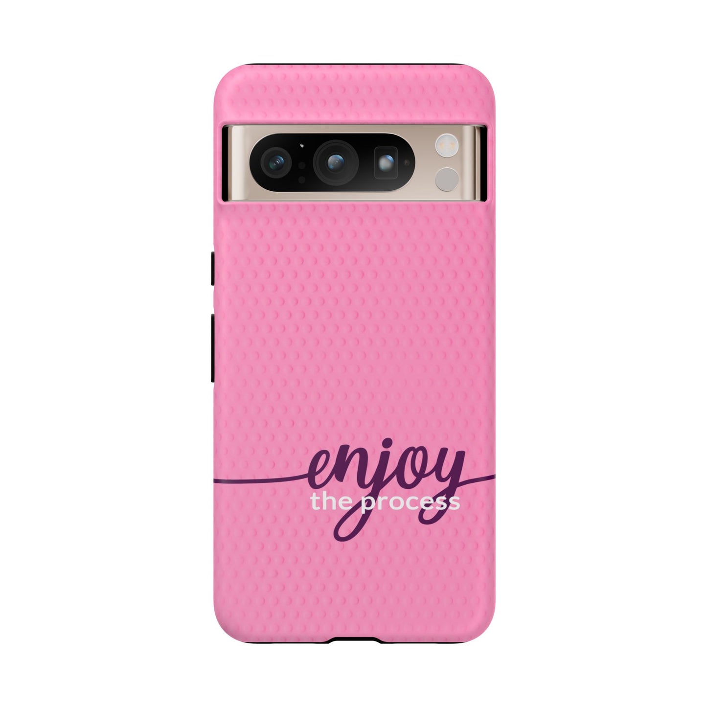 Enjoy the Process Tough Case - Motivational Pink Cover for Women
