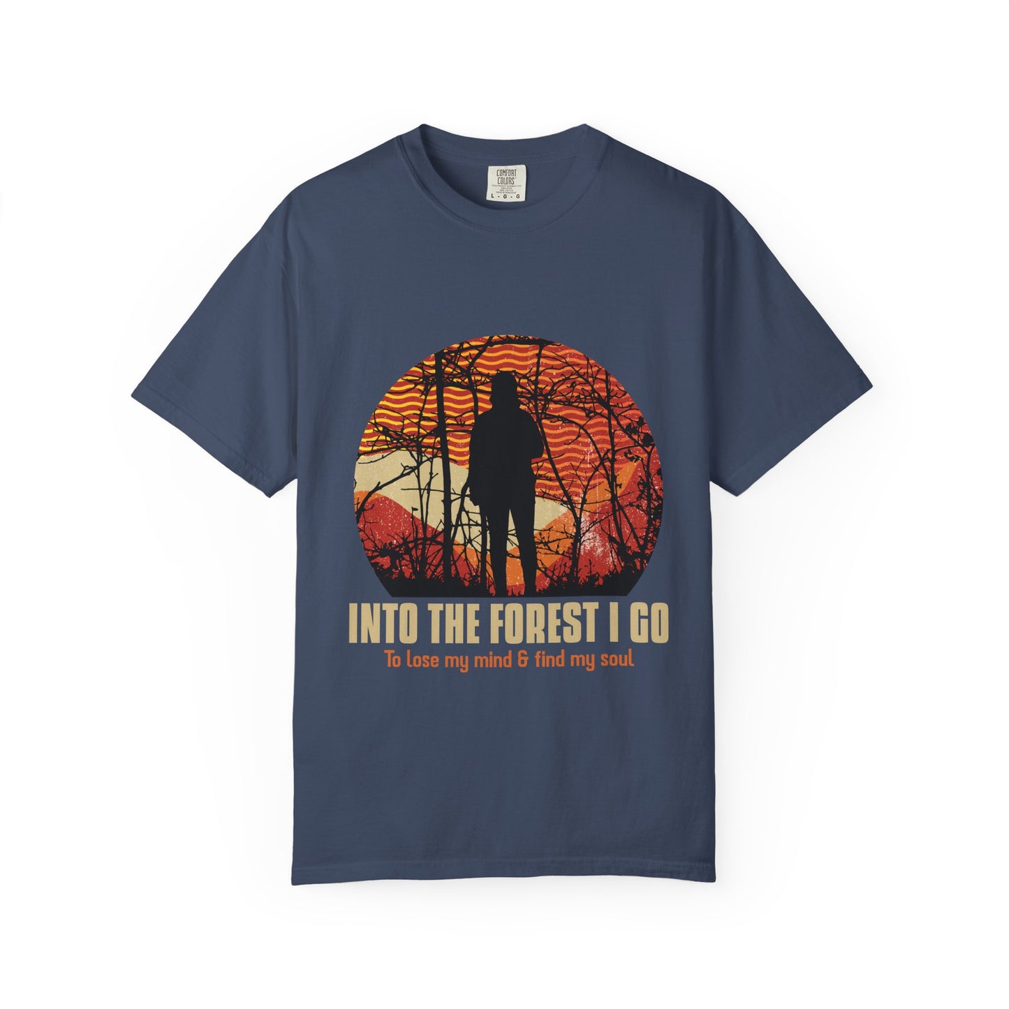 Entro al bosque para perder la cabeza y encontrar mi alma, camiseta unisex teñida en prenda