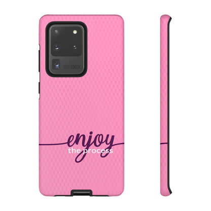 Enjoy the Process Tough Case - Motivational Pink Phone Cover for Women