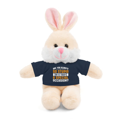 Adorable Stuffed Animal with Tee, Are You Always So Stupid